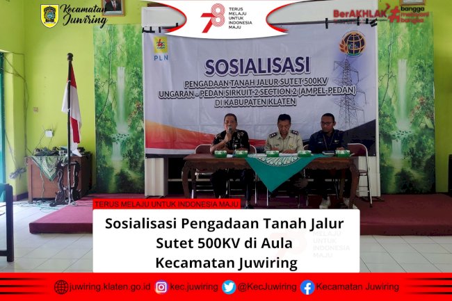 Sosialisasi Pengadaan Tanah Lajur Sutet 500KV di Aula  Kantor Kecamatan Juwiring
