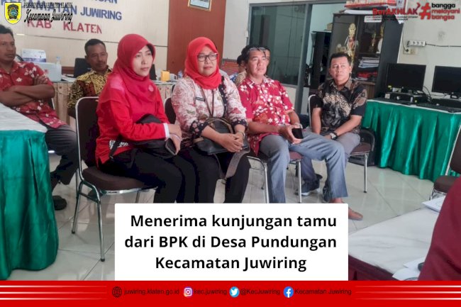 Menerima Kunjungan Tamu dari BPK di Desa Pundungan