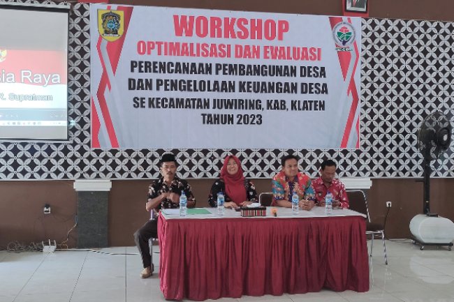 Workshop Optimalisasi dan Evaluasi Perencanaan Pembangunan Desa Dan Pengelolaan Keuangan Desa Se Kecamatan Juwiring, Kab.Klaten Tahun 2023.