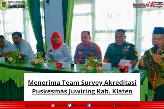 Menerima Tim Surveyor Akreditasi Puskesmas Juwiring Kab. Klaten