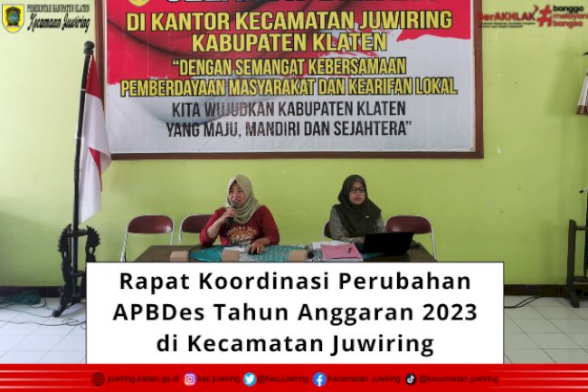 Rapat Koordinasi Perubahan APBDes Tahun Anggaran 2023 di Kecamatan Juwiring.