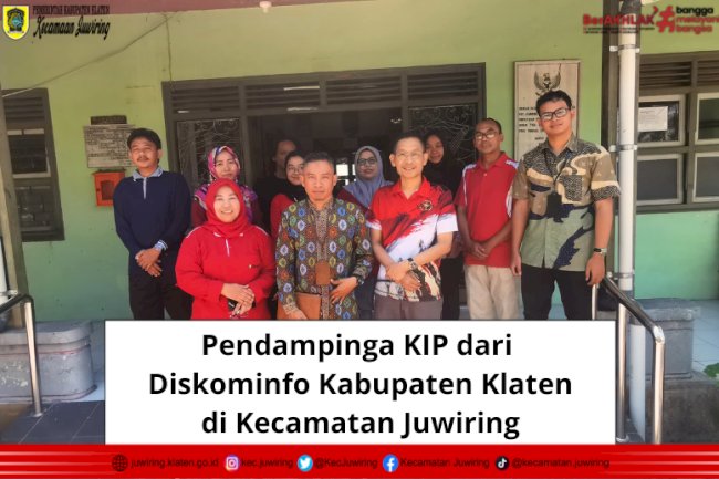 Penampingan KIP dari Diskominfo Kabupaten Klaten di Kecamatan Juwiring