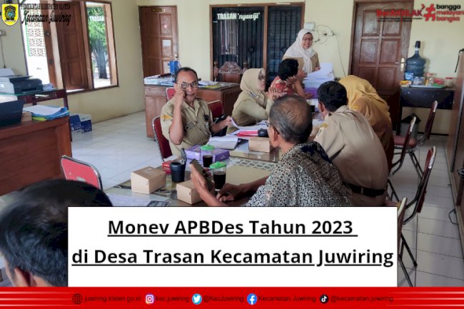 Monev APBDes Tahun Yang 2023 di Desa Trasan Kecamatan Juwiring