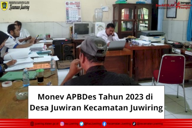 Monev APBDes Tahun 2023 di Desa Juwiran Kecamatan Juwiring