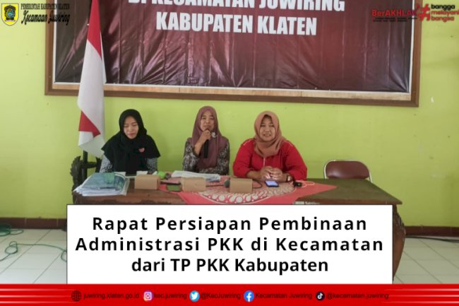 Rapat Persiapan Pembinaan Administrasi PKK di Kecamatan dari TP PKK Kabupaten Klaten.