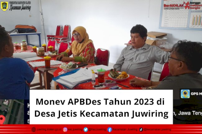 Monev APBDes Tahun 2023 di Desa Jetis Kecamatan Juwiring