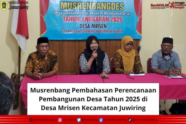 Musrenbang Pembahasan Perencanaan Pembangunan Desa Tahun 2025 di Desa Mrisen Kecamatan Juwiring