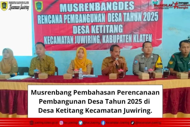 Musrenbang Pembahasan Perencanaan Pembangunan Desa Tahun 2025 di Desa Ketitang Kecamatan Juwiring.