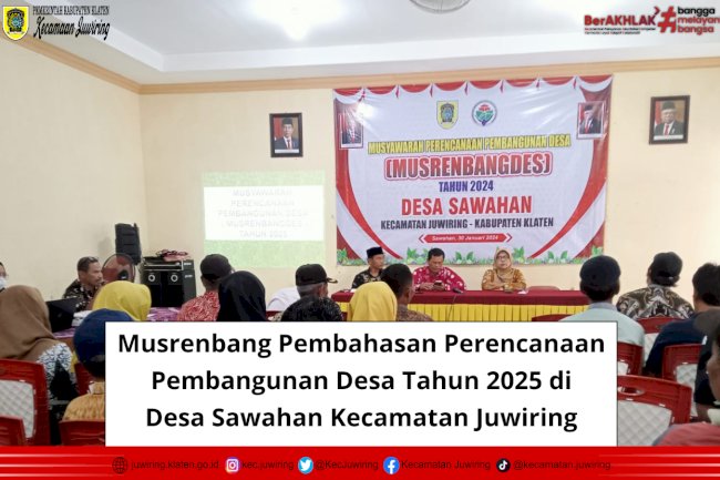 Musrenbang Pembahasan Perencanaan Pembangunan Desa Tahun 2025 di Desa Sawahan Kecamatan Juwiring.