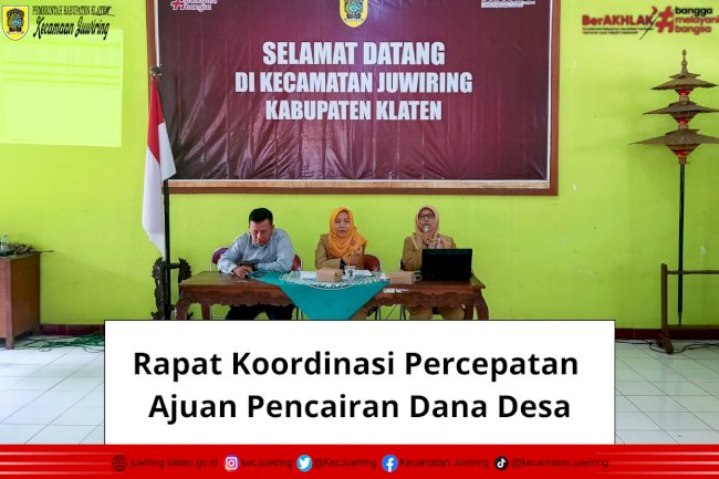 Rapat Koordinasi Percepatan Ajuan Pencairan Dana Desa di Kecamatan Juwiring