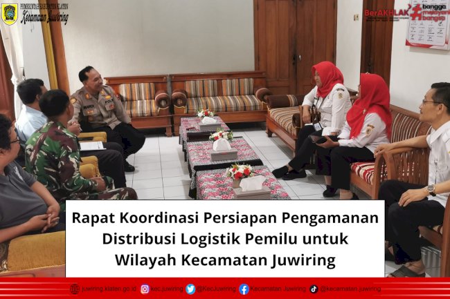 Rapat Koordinasi Persiapan Pengamanan Distribusi Logistik Pemilu 2024 untuk Wilayah Kecamatan Juwiring