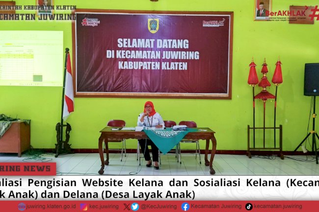 Sosialisasi Pengisian Website Kelana / Dekela di Kecamatan Juwiring