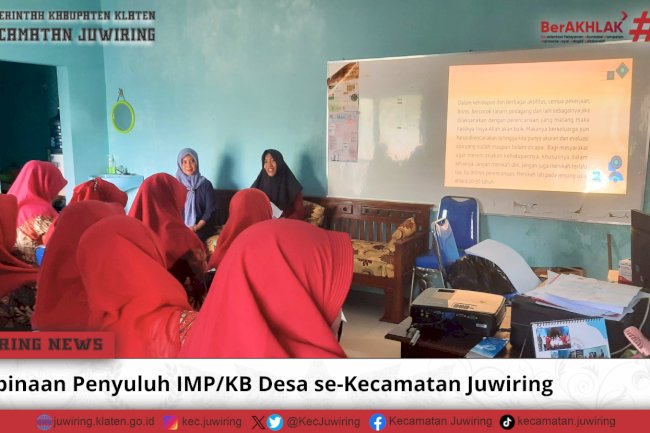 Pembinaan Bagi Penyuluh IMP/KB Desa se-Kecamatan Juwiring