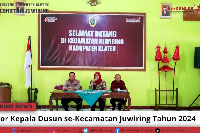 Rapat Koordinasi Kepala Dusun se-Kecamatan Juwiring Tahun 2024