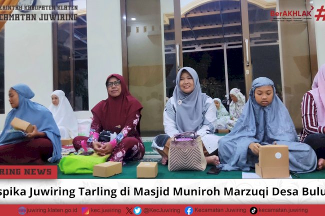 Muspika Juwiring Tarling di Masjid Muniroh Marzuqi Desa Bulurejo