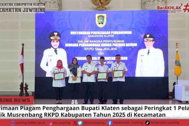 Penerimaan Piagam Penghargaan Bupati Klaten sebagai Peringkat 1 Pelaksana Terbaik Musrenbang RKPD Kabupaten Tahun 2025 di Kecamatan