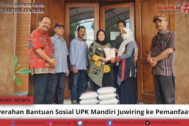 Penyerahan Bantuan Sosial UPK Mandiri Juwiring ke Pemanfaat UPK