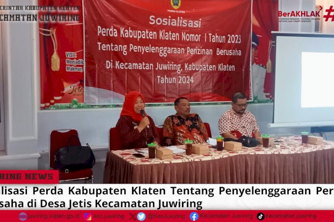 Sosialisasi Perda Kabupaten Klaten Nomot I Tahun 2023 Tentang Penyelenggaraan Perizinan Berusaha di Desa Jetis Kecamatan Juwiring