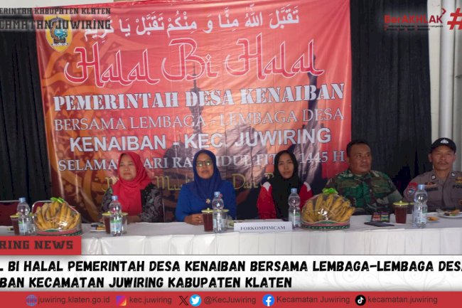 Halal bi Halal Pemerintah Desa Kenaiban Bersama Lembaga-lembaga Desa Kenaiban Kecamatan Juwiring Kabupaten Klaten