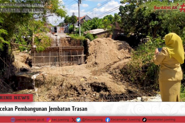 Pengecekan Pembangunan Jembatan Trasan II