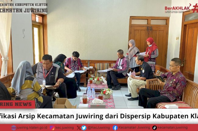 Verifikasi Arsip Kecamatan Juwiring dari Dispersip Kabupaten Klaten