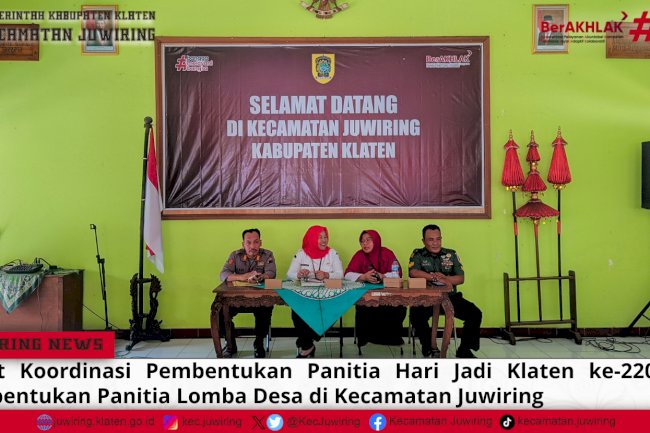 Rapat Koordinasi Pembentukan Panitia Hari Jadi Klaten ke-220 dan Pembentukan Panitia Lomba Desa di Kecamatan Juwiring.
