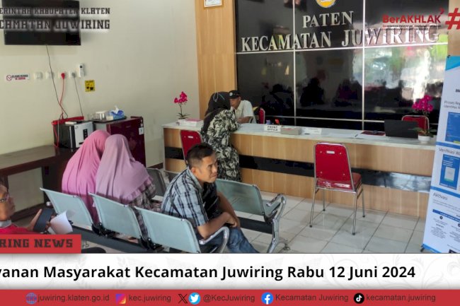 Pelayanan IKD dan Pelayananan Legaliasasi Umum di Kecamatan Juwiring.