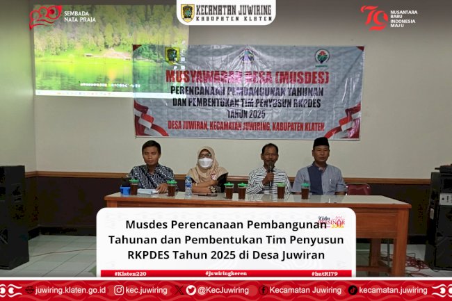 Musdes Perencanaan Pembangunan Tahunan dan Pembentukan Tim Penyusun RKPDES Tahun 2025 di Desa Juwiran