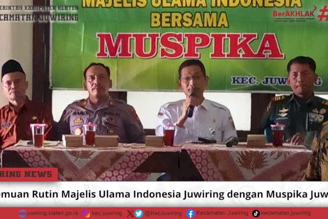 Pertemuan Rutin Majelis Ulama Inonesia Juwiring dengan Muspika Juwiring