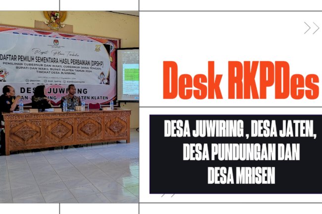 Desk RKPDes Tahun 2025 Desa Juwiring, Desa Jaten, Desa Pundungan dan Desa Mrisen
