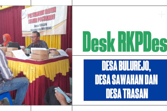 Desk RKPDes Tahun 2025 Desa Bulurejo, Desa Sawahan dan Desa Trasan