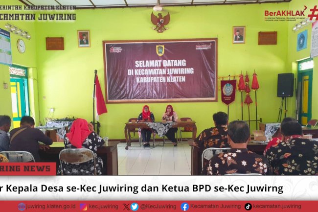 Rapat Koordinasi (Rakor) Kepala Desa dan Ketua BPD se-Kecamatan Juwiring