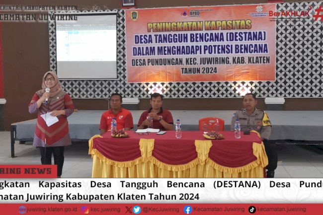 Peningkatan Kapasitas DESTANA Desa Pundungan Kecamatan Juwiring Kabupaten Klaten Tahun 2024