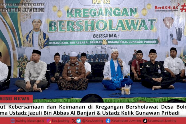 Merajut Kebersamaan dan Keimanan di Kregangan Bersholawat Desa Bolopleret Bersama Ustadz Jazuli Bin Abbas Al Banjari & Ustadz Kelik Gunawan Pribadi