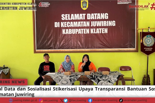 Verval Data dan Sosialisasi Stikerisasi Upaya Transparansi Bantuan Sosial di Kecamatan Juwiring