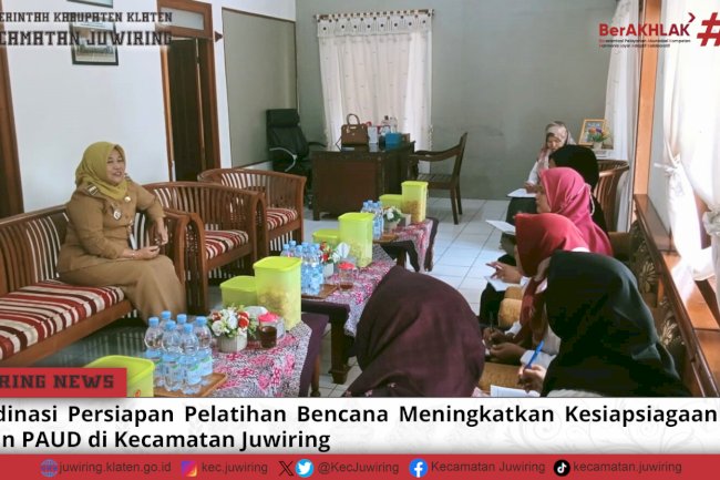 Koordinasi Persiapan Pelatihan Bencana: Meningkatkan Kesiapsiagaan Guru TK dan PAUD di Kecamatan Juwiring