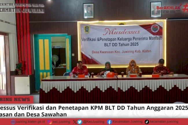 Musdessus Verifikasi dan Penetapan KPM BLT DD Tahun Anggaran 2025 Desa Kwarasan dan Desa Sawahan