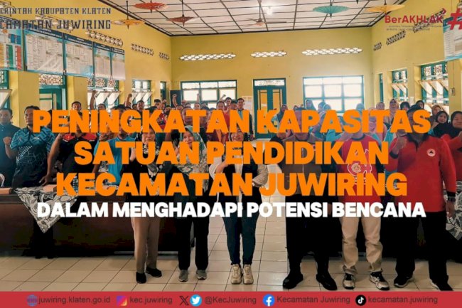 Peningkatan Kapasitas Satuan Pendidikan Kecamatan Juwiring