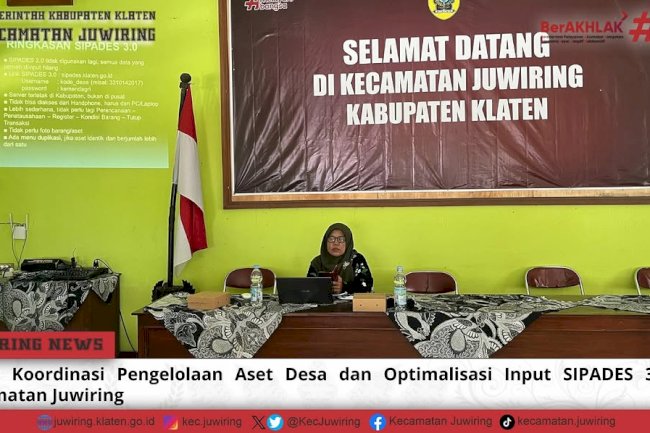 Rapat Koordinasi Pengelolaan Aset Desa dan Optimalisasi Input SIPADES 3.0 do Kecamatan Juwiring