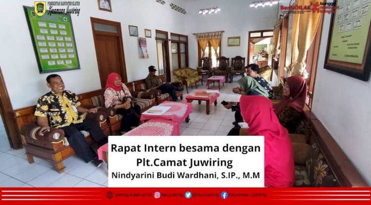 Rapat Intern bersama dengan Plt. Camat Juwiring baru