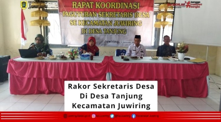 Rakor Sekretaris Desa di Desa Tanjung Kecamatan Juwiring