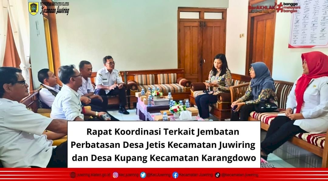 Rapat Koordinasi Terkait Jembatan Perbatasan Desa Jetis Kecamatan Juwiring dan Desa Kupang Kecamatan Karangdowo
