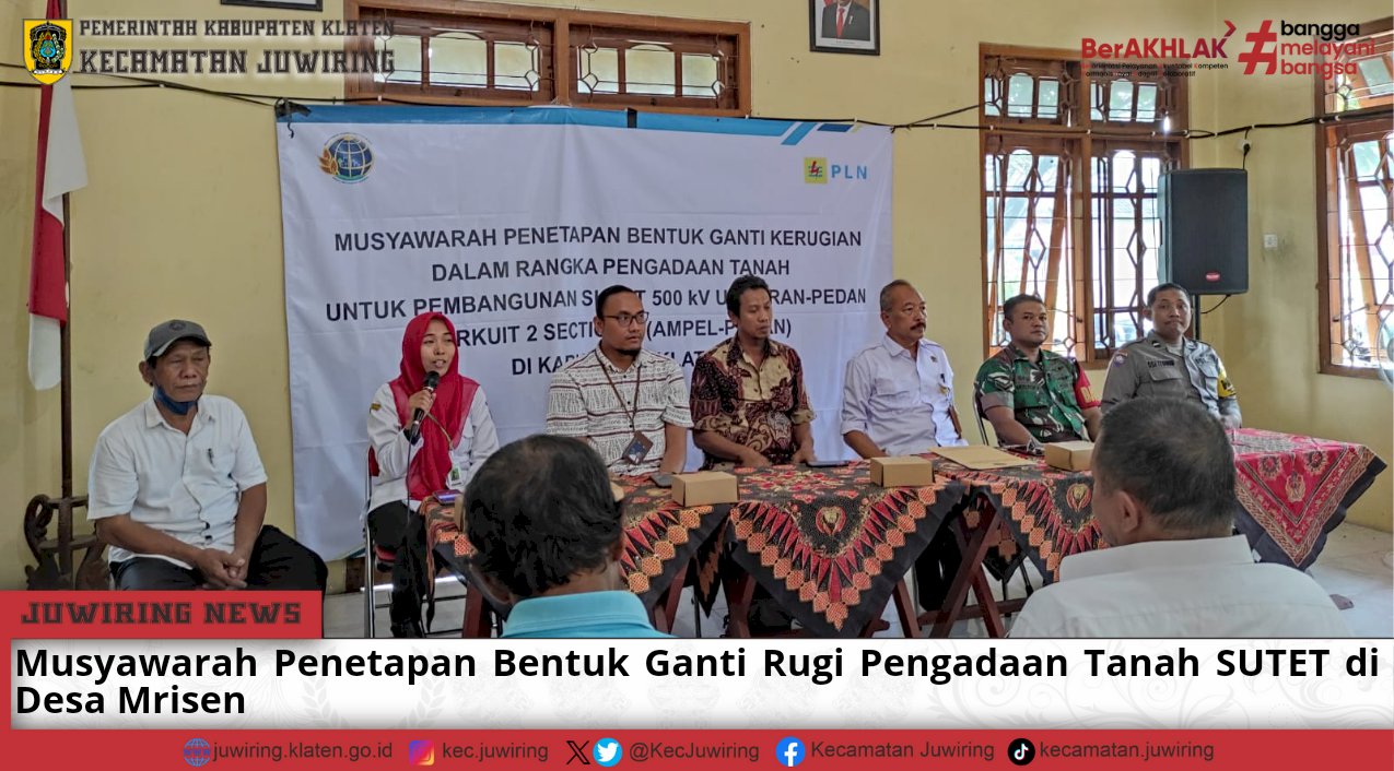 Musyawarah Penetapan Bentuk Rugi Pengadaan Tanah SUTET di Desa Mrisen Kecamatan Juwiring