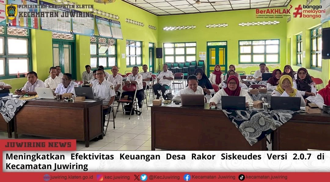 Meningkatan Efektivitas Keuangan Desa Rakor Siskeudes Versi 2.0.7 di Kecamatan Juwiring