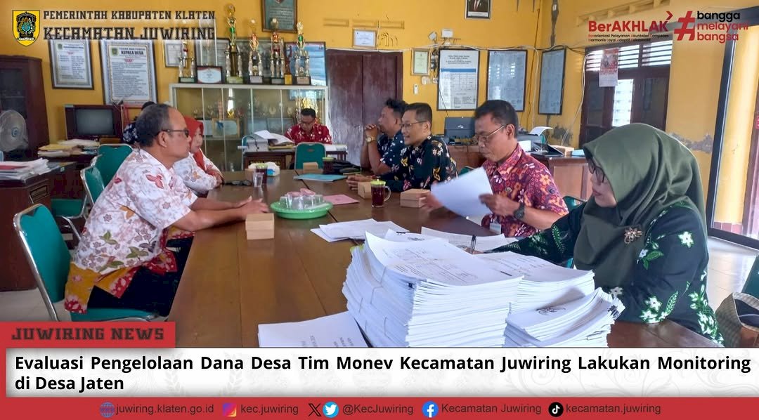 Evaluasi Pengelolaan Dana Desa Tim Monev Kecamatan Juwiring lakukan Monitoring di Desa Jaten