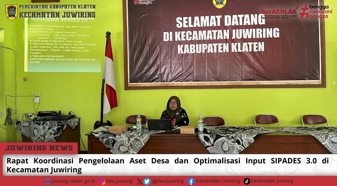 Rapat Koordinasi Pengelolaan Aset Desa dan Optimalisasi Input SIPADES 3.0 do Kecamatan Juwiring