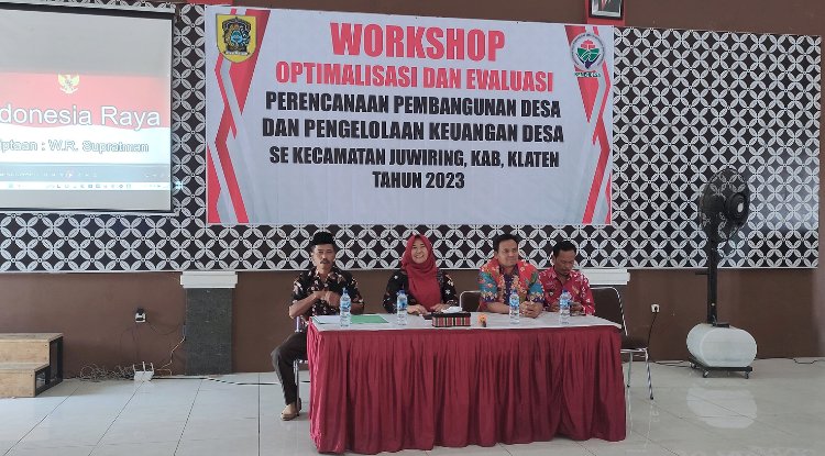 Workshop Optimalisasi dan Evaluasi Perencanaan Pembangunan Desa Dan Pengelolaan Keuangan Desa Se Kecamatan Juwiring, Kab.Klaten Tahun 2023.