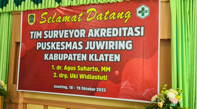 Menerima Tim Surveyor Akreditasi Puskesmas Juwiring Kab. Klaten