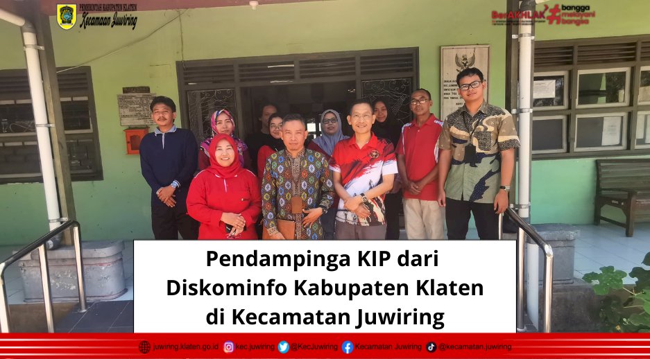 Penampingan KIP dari Diskominfo Kabupaten Klaten di Kecamatan Juwiring