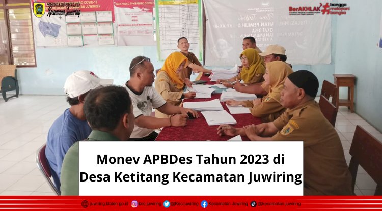 Monev APBDes Tahun 2023 di Desa Ketitang Kecamatan Juwiring